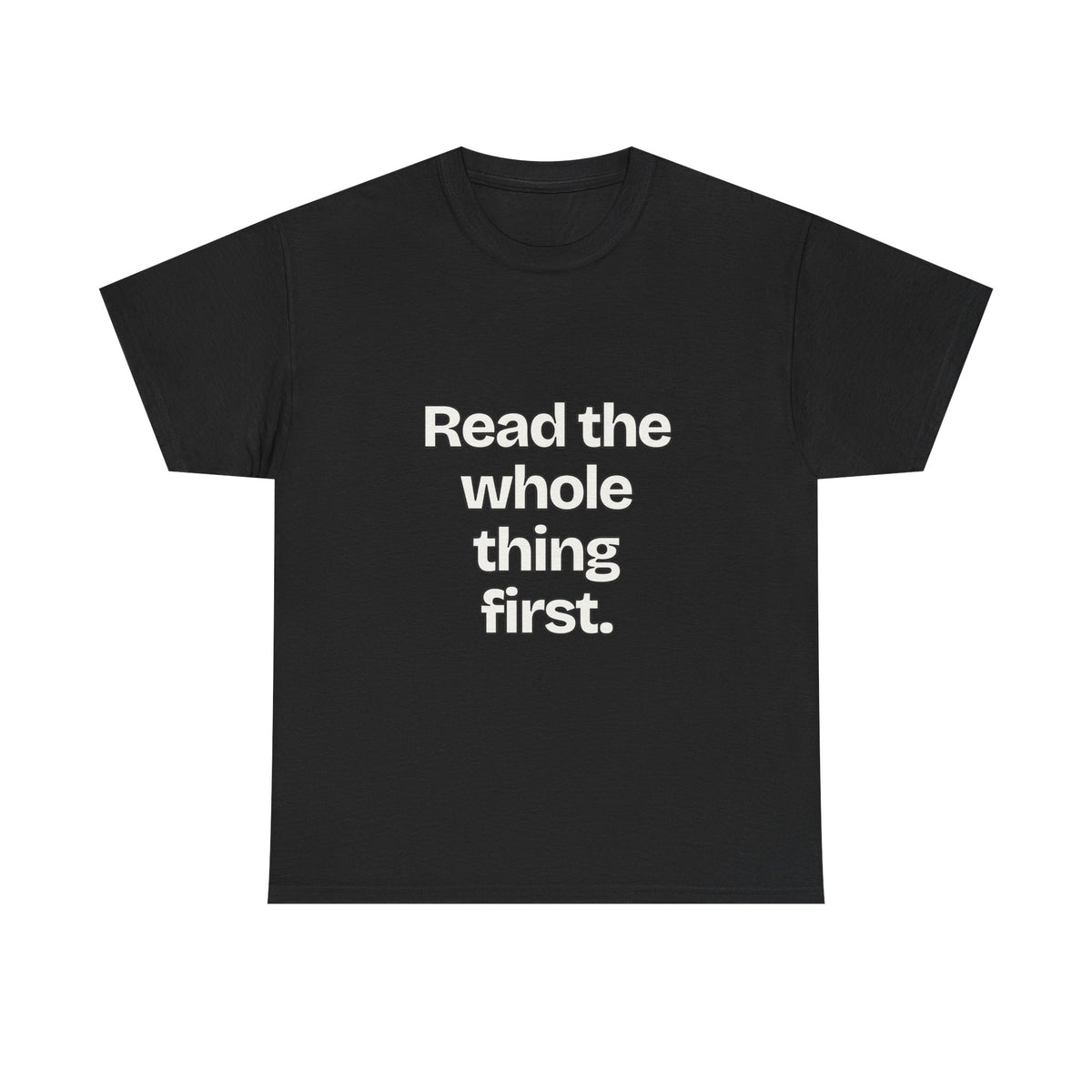 Read the whole thing first — Quotes T-Shirt