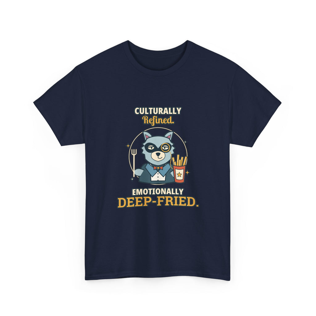 Culturally Refined, Emotionally Deep-Fried — Culture T-Shirt