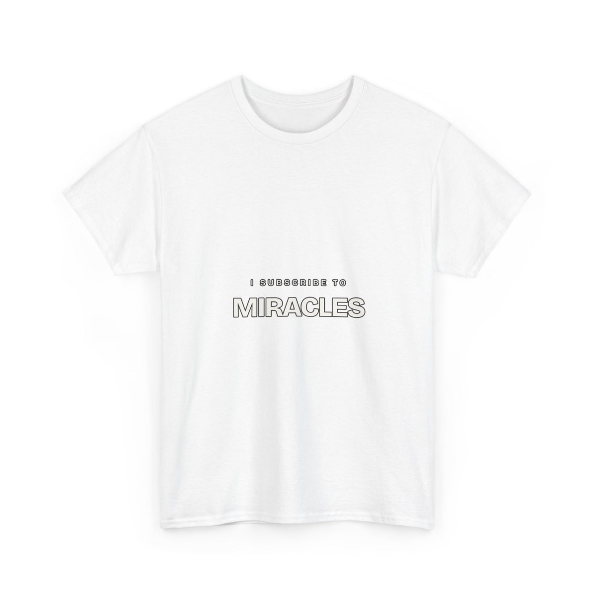 I Subscribe to Miracles — Subscribe T-Shirt