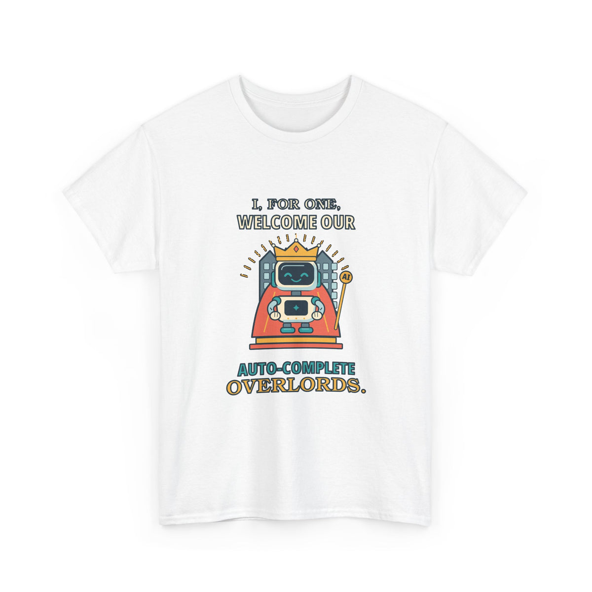 Auto-Complete Overlords — AI T-Shirt