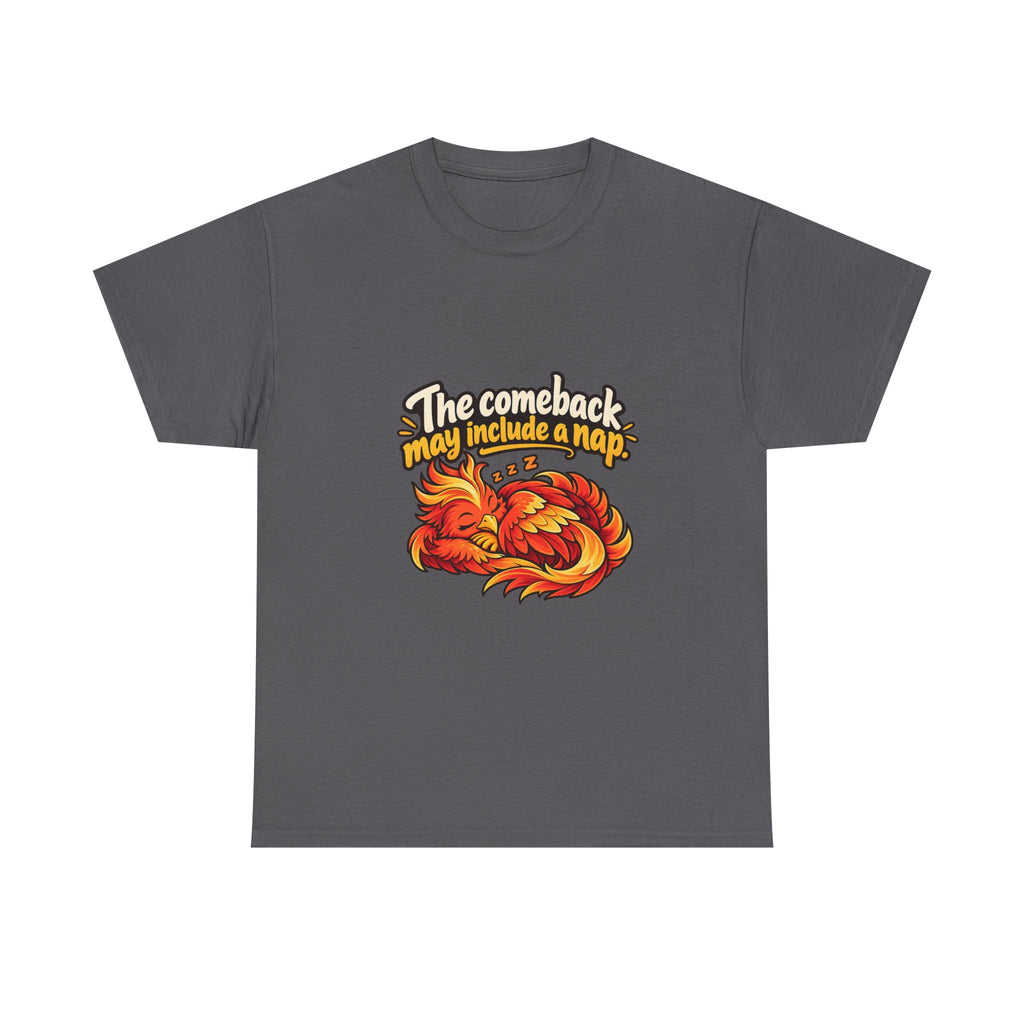 The Comeback May Include a Nap — Motivation T-Shirt