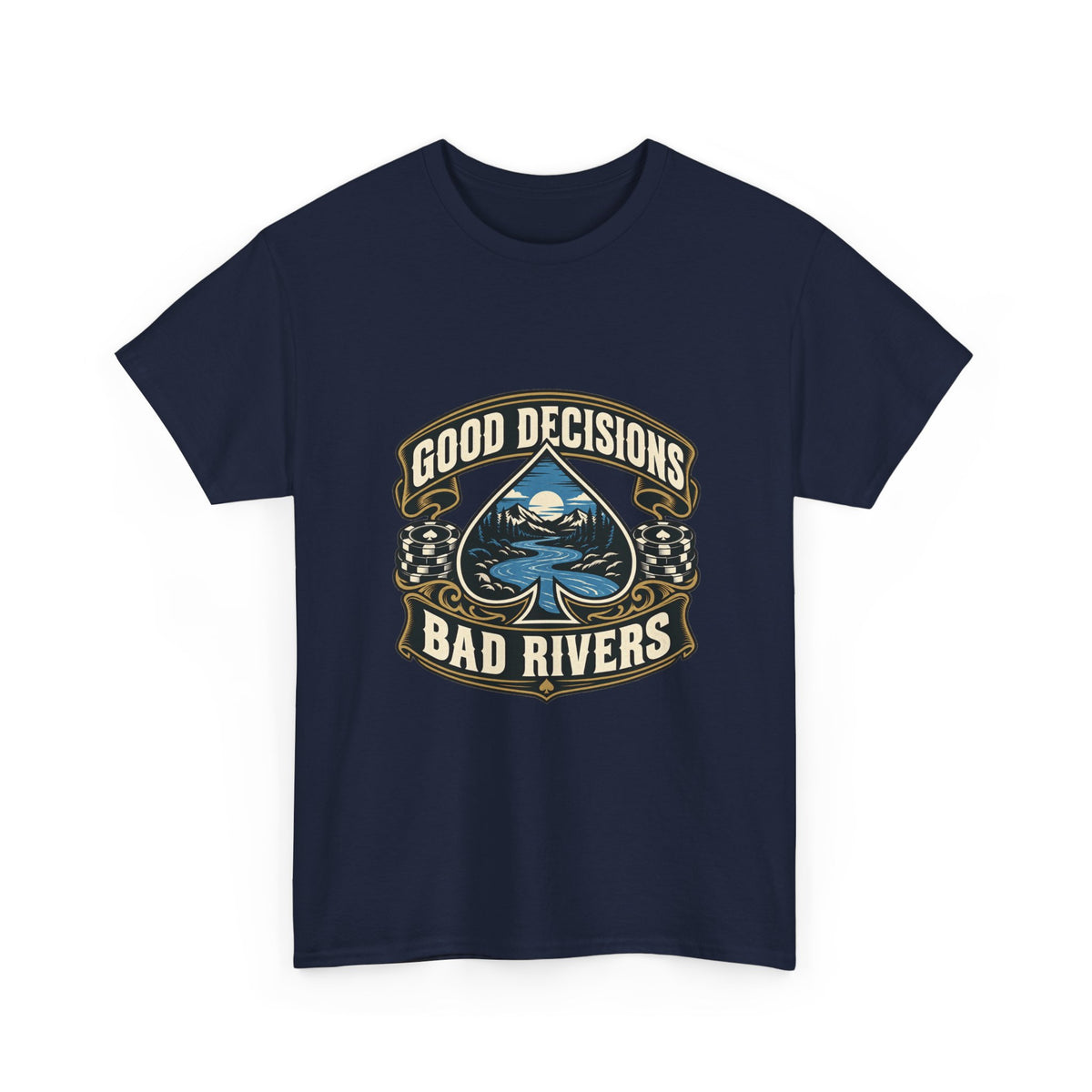 Good Decisions, Bad Rivers — Good Decisions T-Shirt