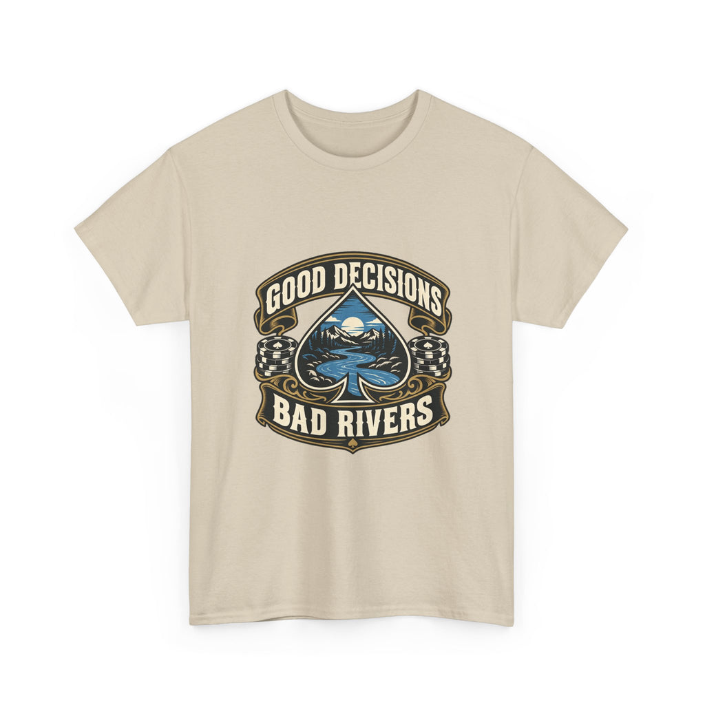 Good Decisions, Bad Rivers — Good Decisions T-Shirt