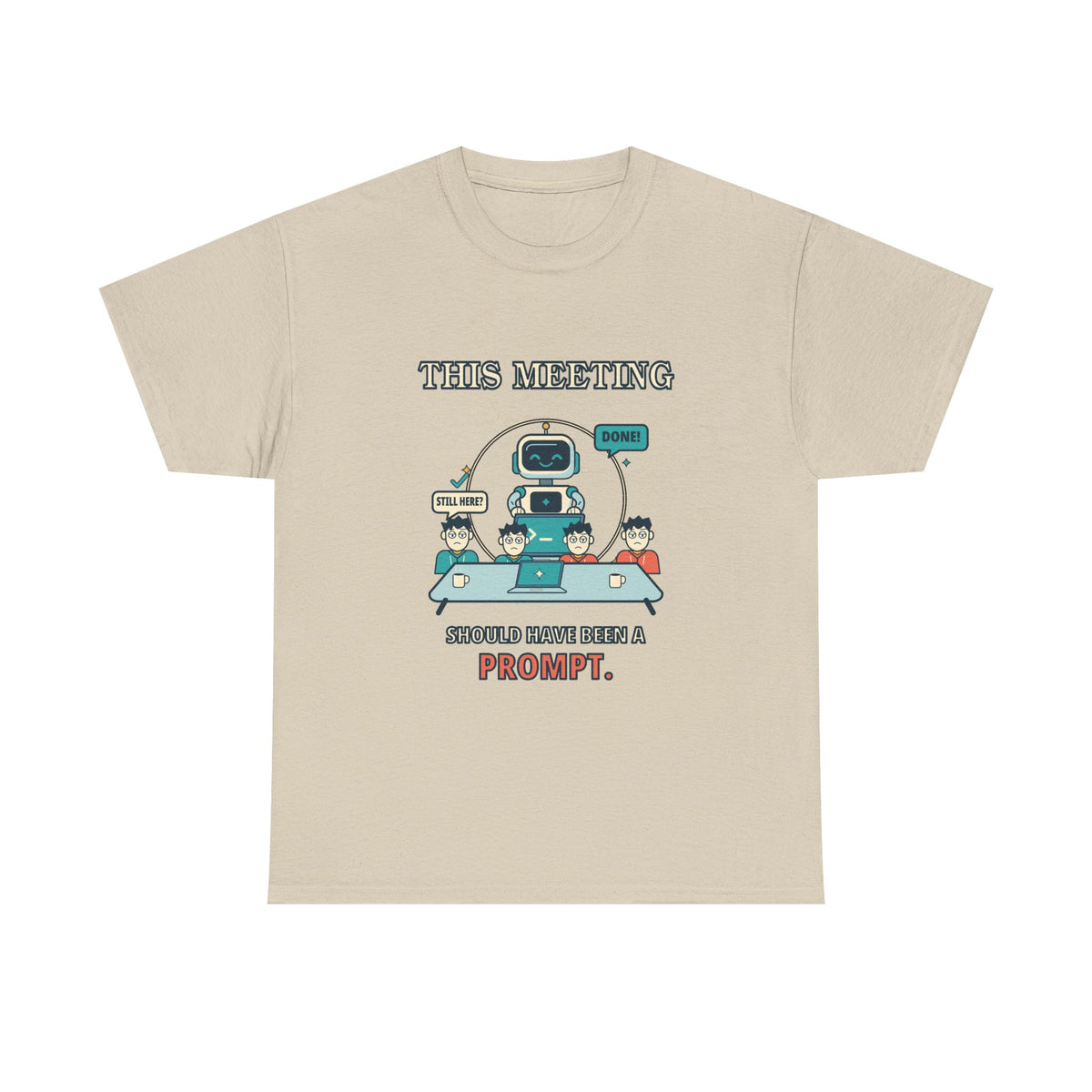 This Meeting Should Have Been a Prompt — AI T-Shirt