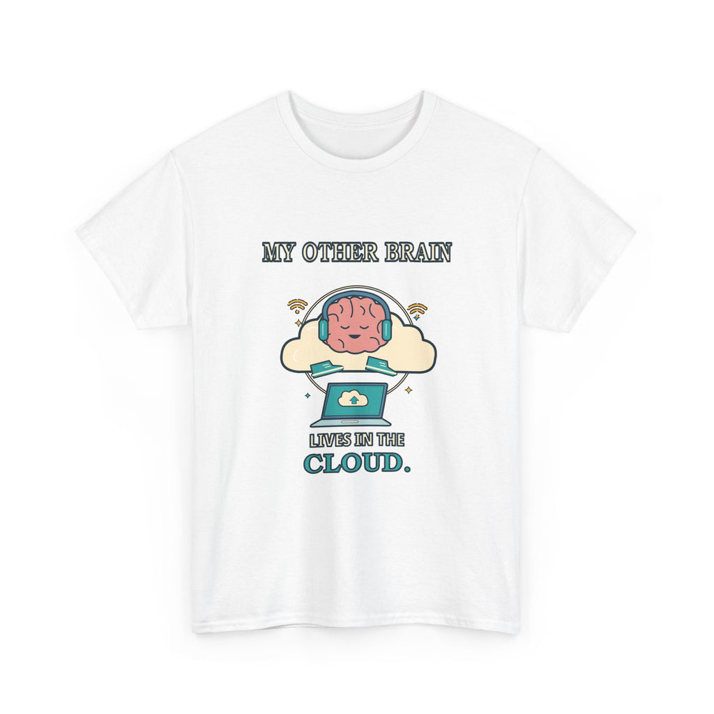 My Other Brain Lives in the Cloud — AI T-Shirt