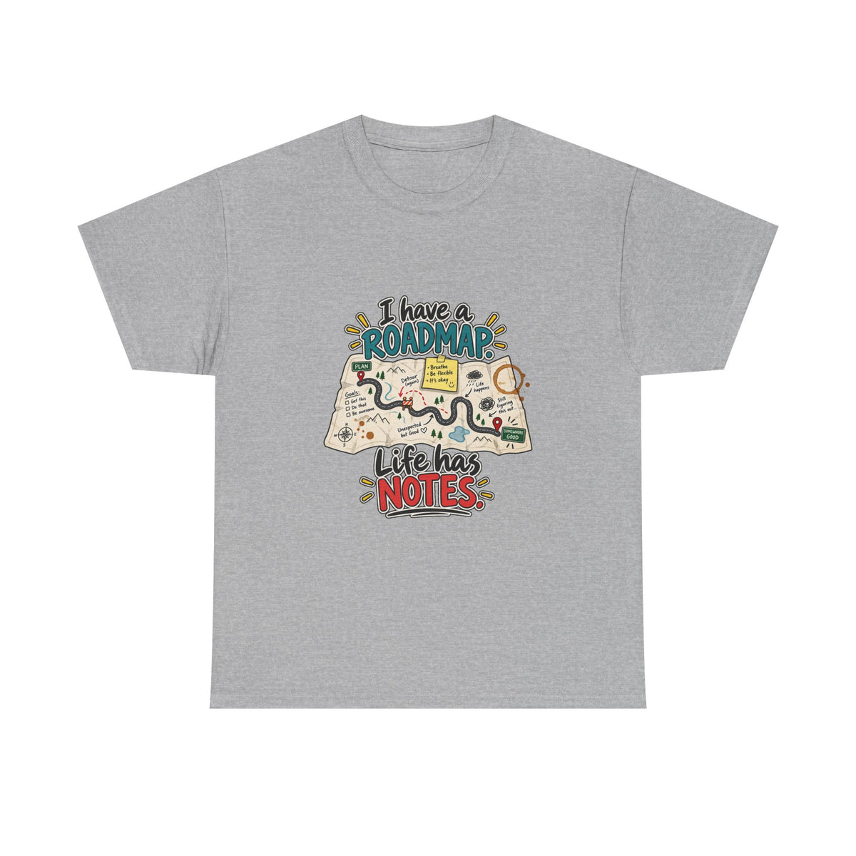 I Have a Roadmap. Life Has Notes. — Product You T-Shirt