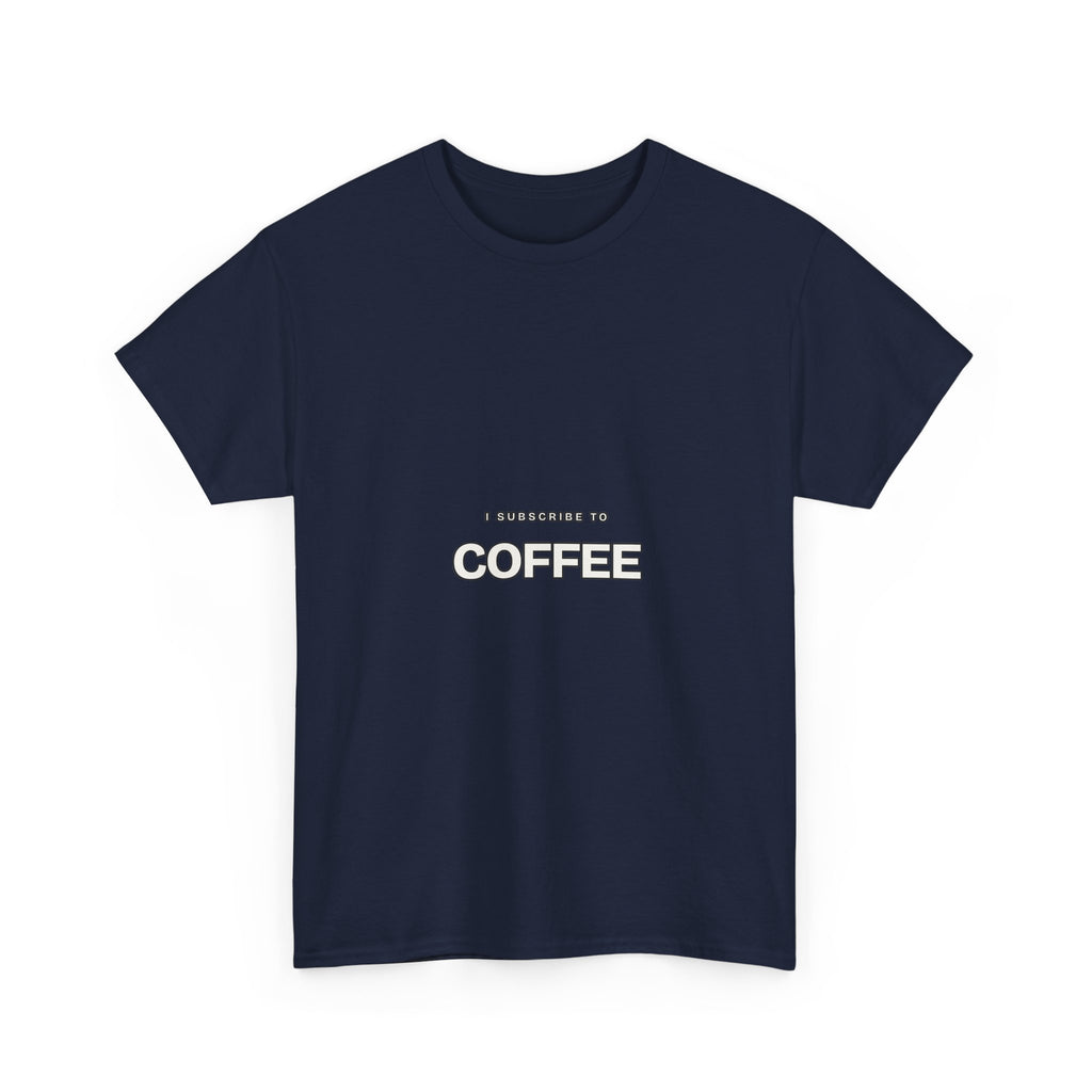 I Subscribe to Coffee — Subscribe T-Shirt