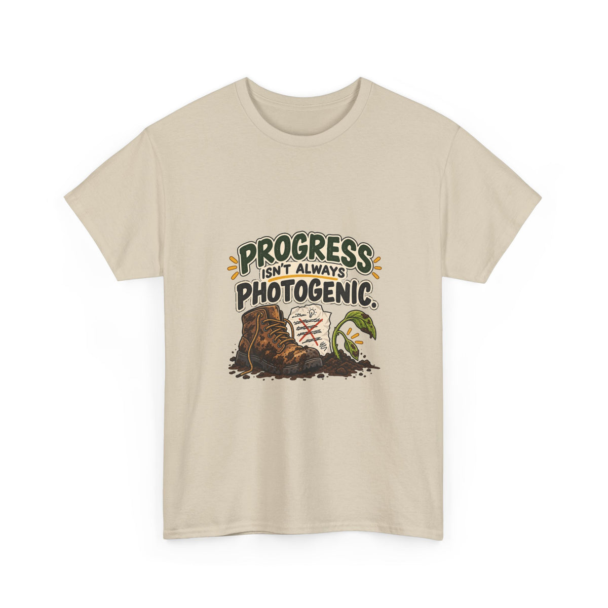 Progress Isn't Always Photogenic — Motivation T-Shirt