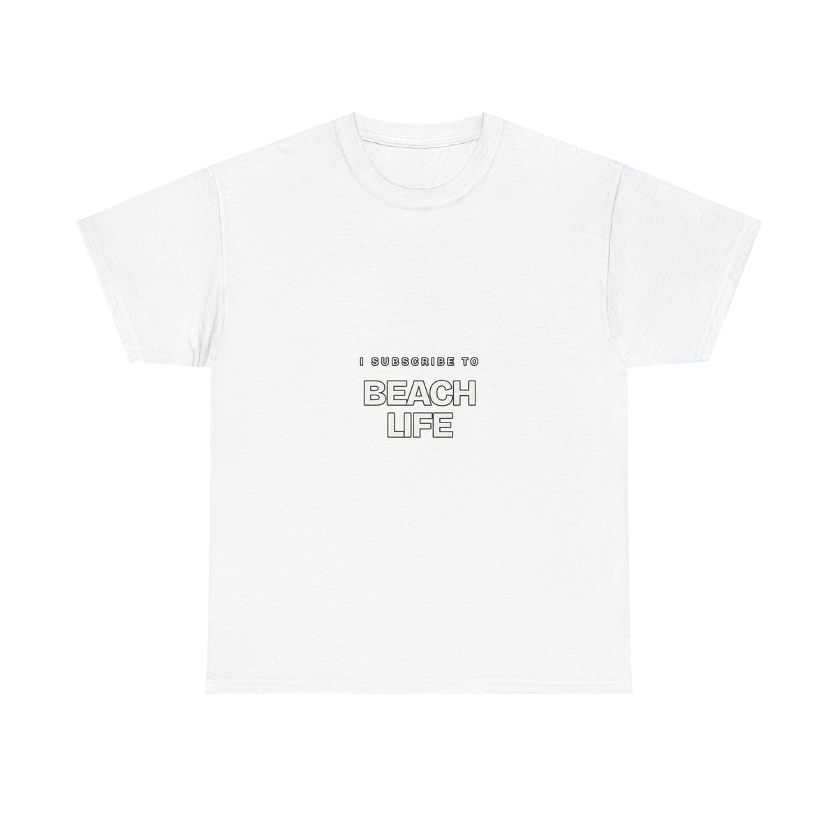 I Subscribe to Beach Life — Subscribe T-Shirt
