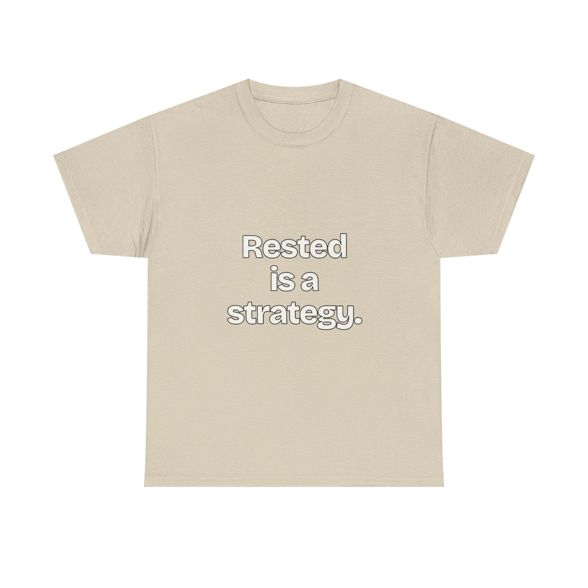 Rested is a strategy — Quotes T-Shirt