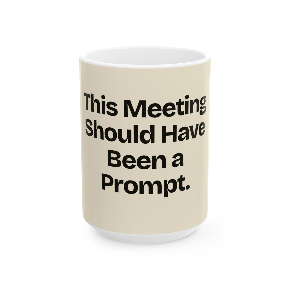 This Meeting Should Have Been a Prompt — AI Coffee Mug