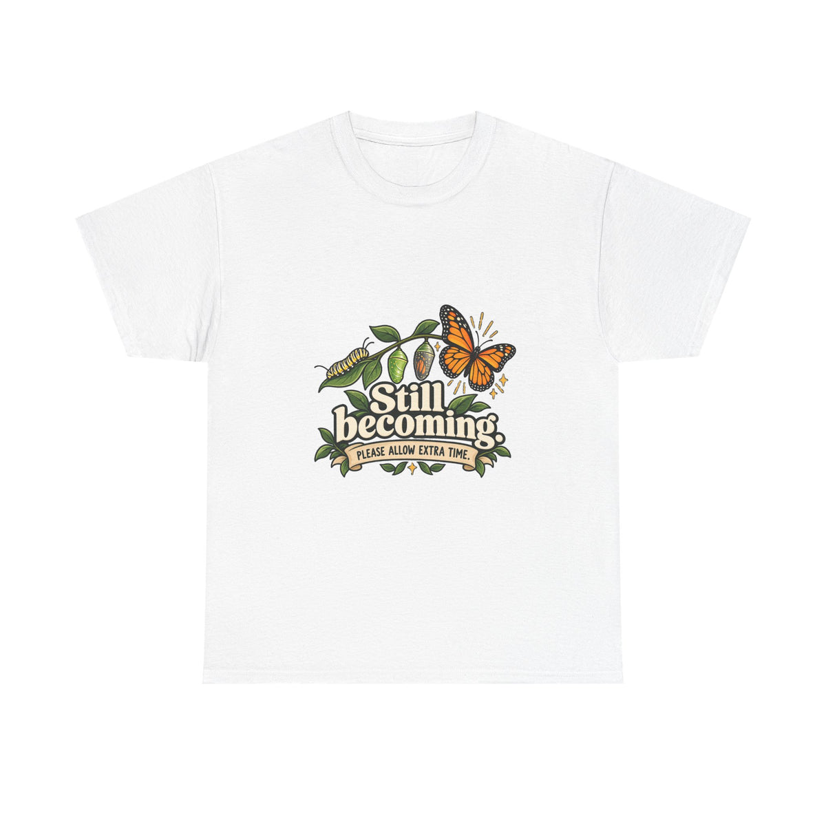 Still Becoming — Motivation T-Shirt