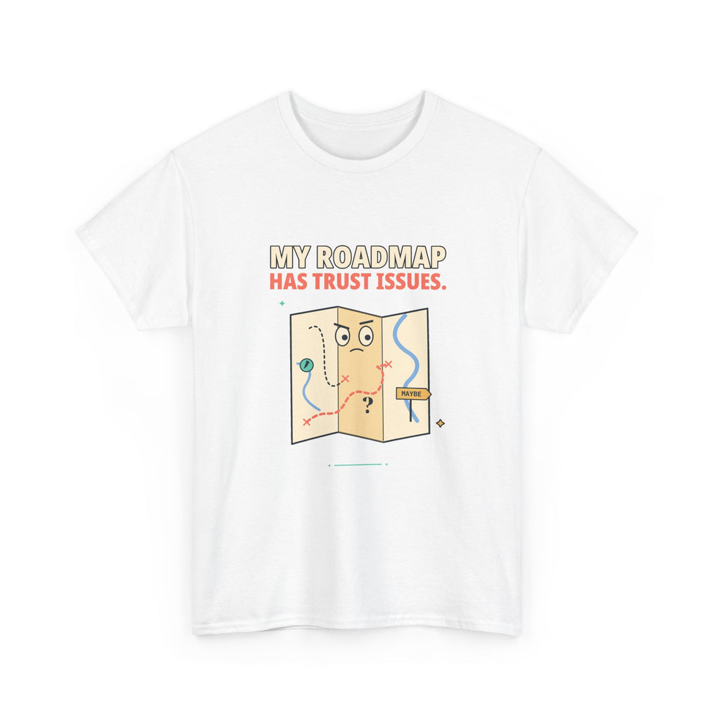 Roadmap Trust Issues — Product Management T-Shirt