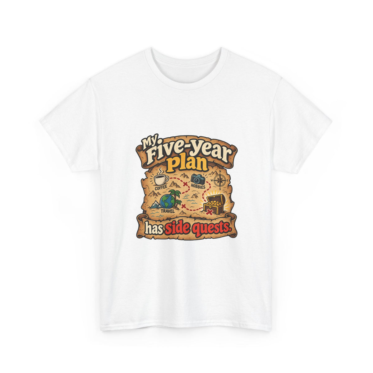 My Five-Year Plan Has Side Quests — Humor T-Shirt