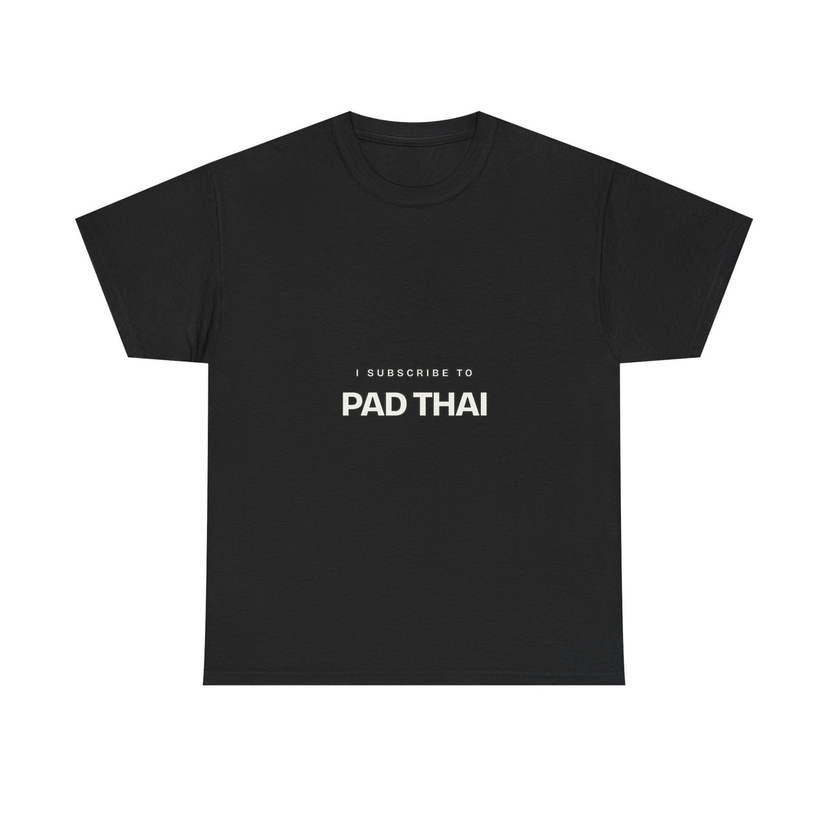 I Subscribe to Pad Thai — Subscribe T-Shirt