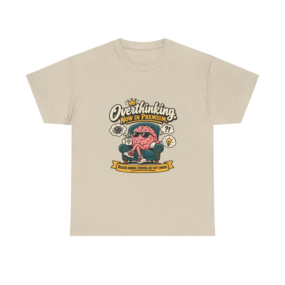 Overthinking, Now in Premium — Humor T-Shirt