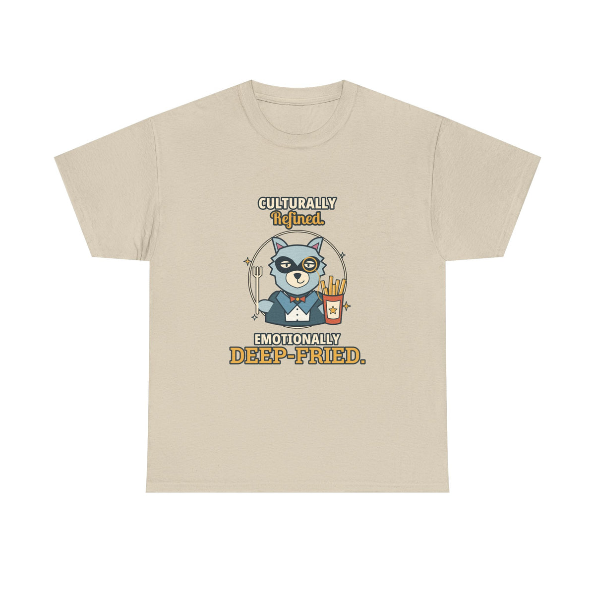 Culturally Refined, Emotionally Deep-Fried — Culture T-Shirt