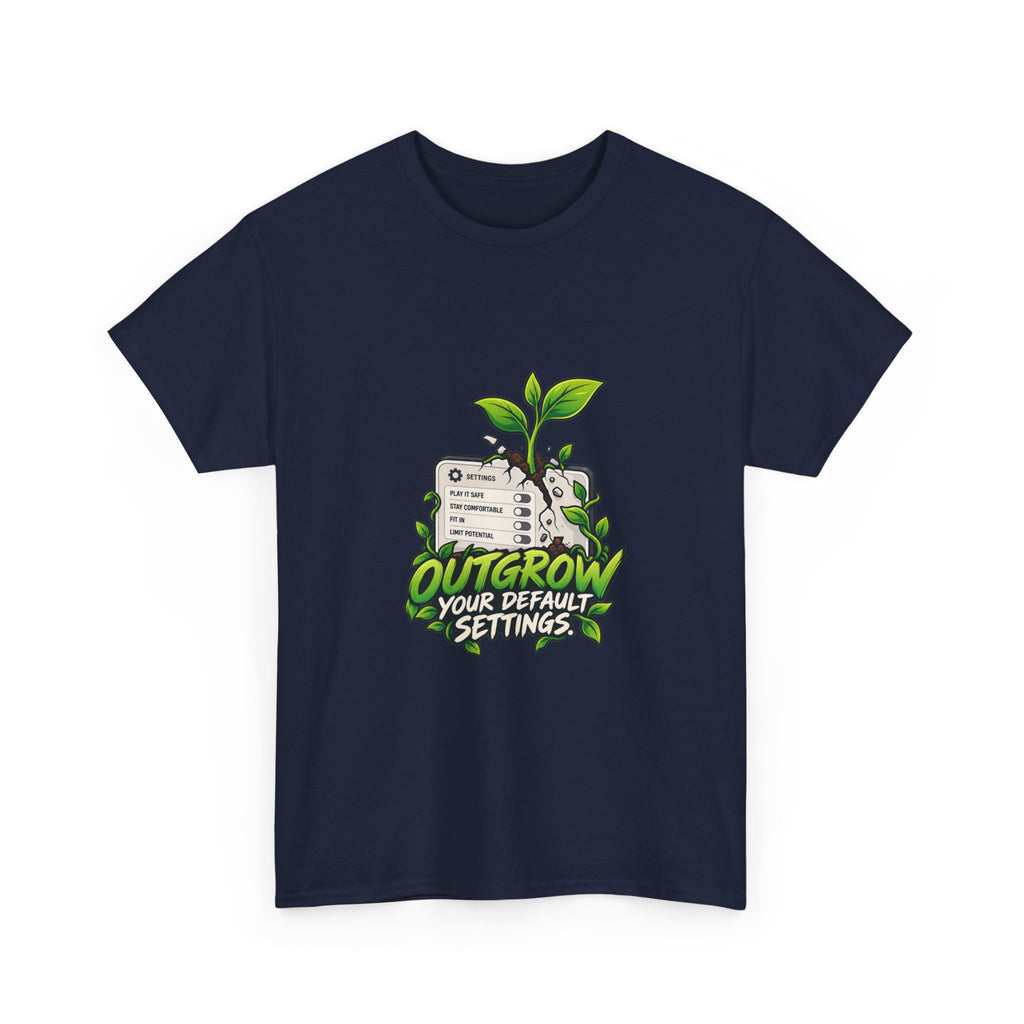 Outgrow Your Default Settings — Product You T-Shirt