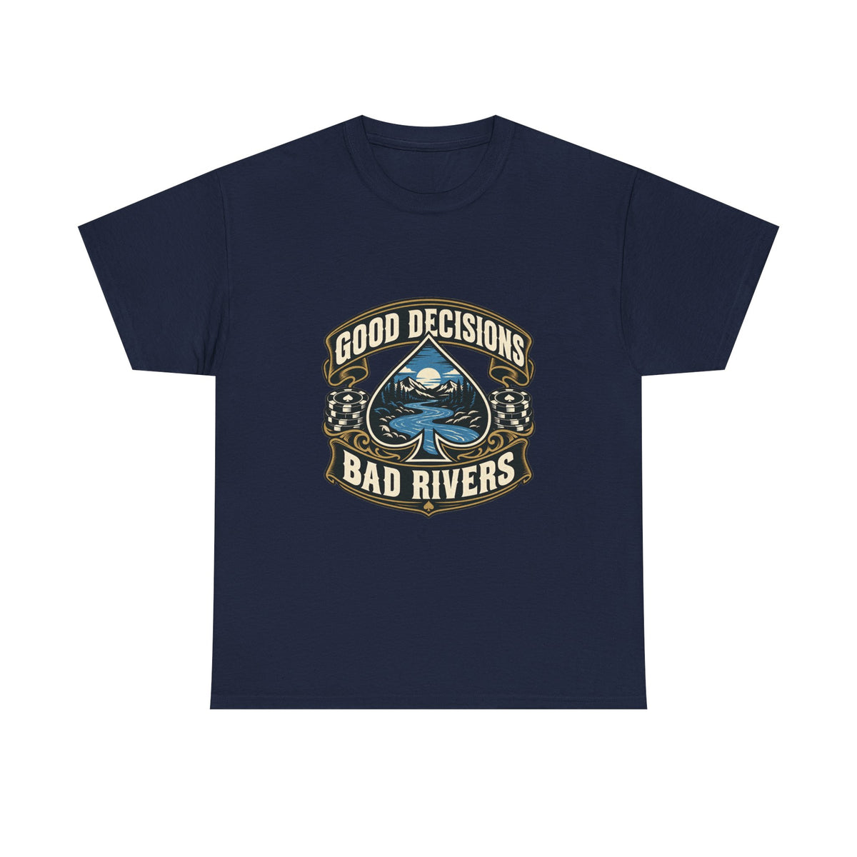 Good Decisions, Bad Rivers — Good Decisions T-Shirt