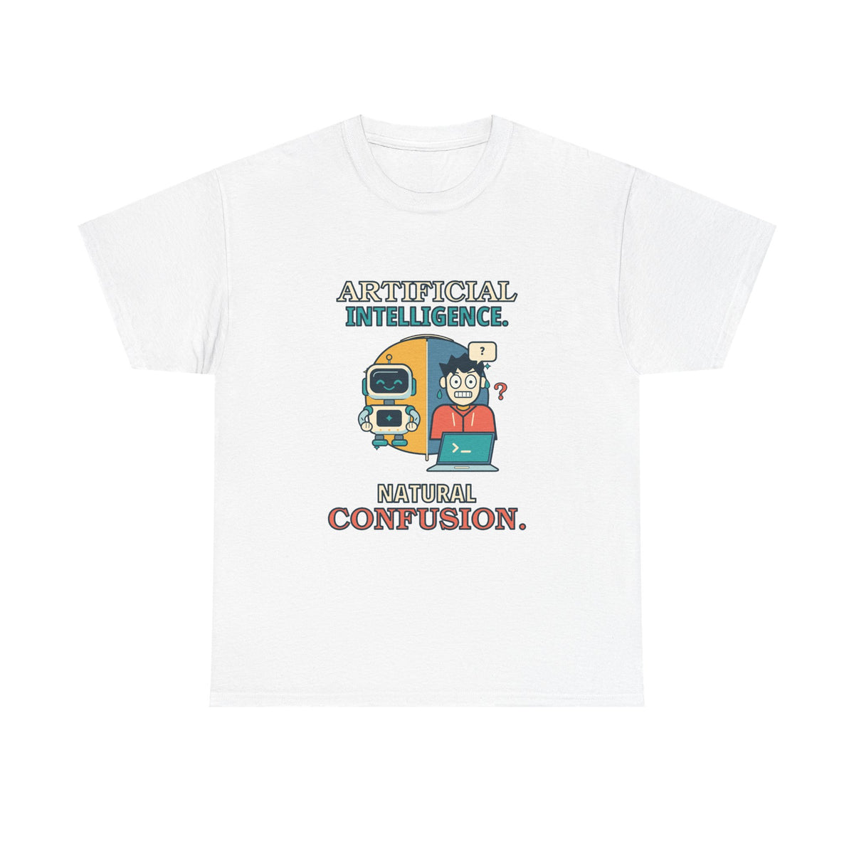 Artificial Intelligence, Natural Confusion — AI T-Shirt
