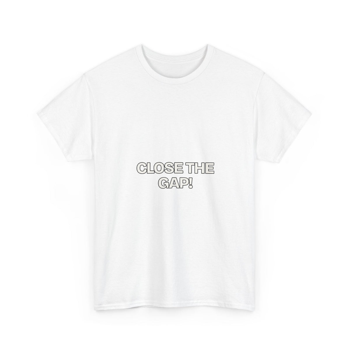 Close the Gap — Motivation T-Shirt