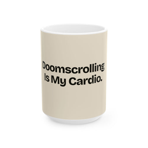 Doomscrolling Is My Cardio — Social Media Coffee Mug