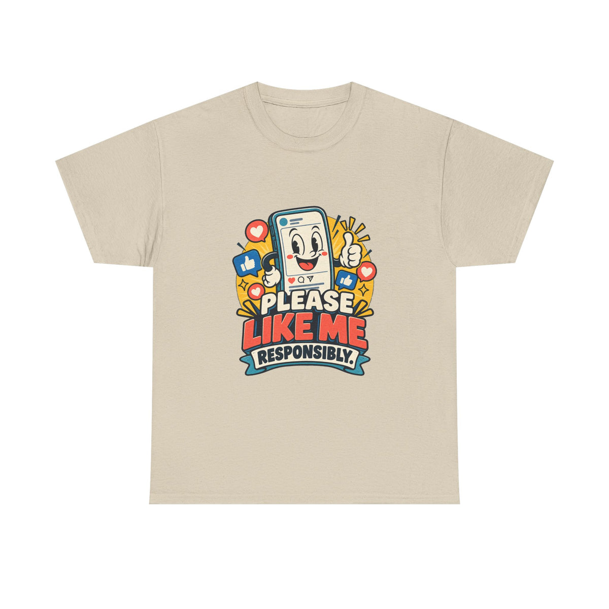 Please Like Me Responsibly — Social Media T-Shirt