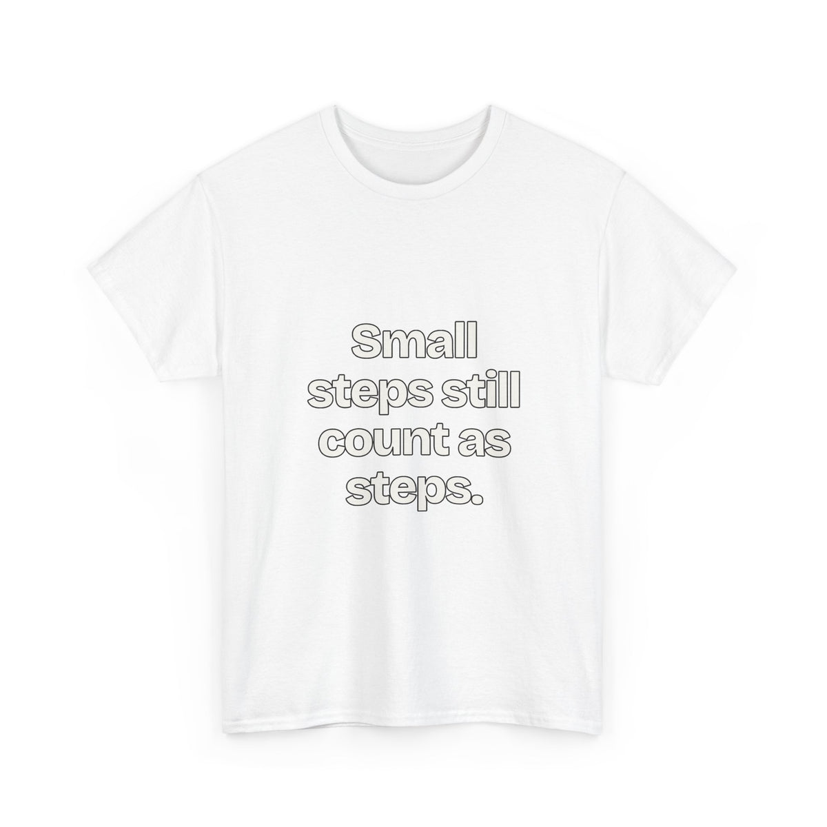 Small steps still count as steps — Quotes T-Shirt