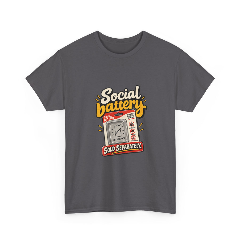 Social Battery Sold Separately — Humor T-Shirt