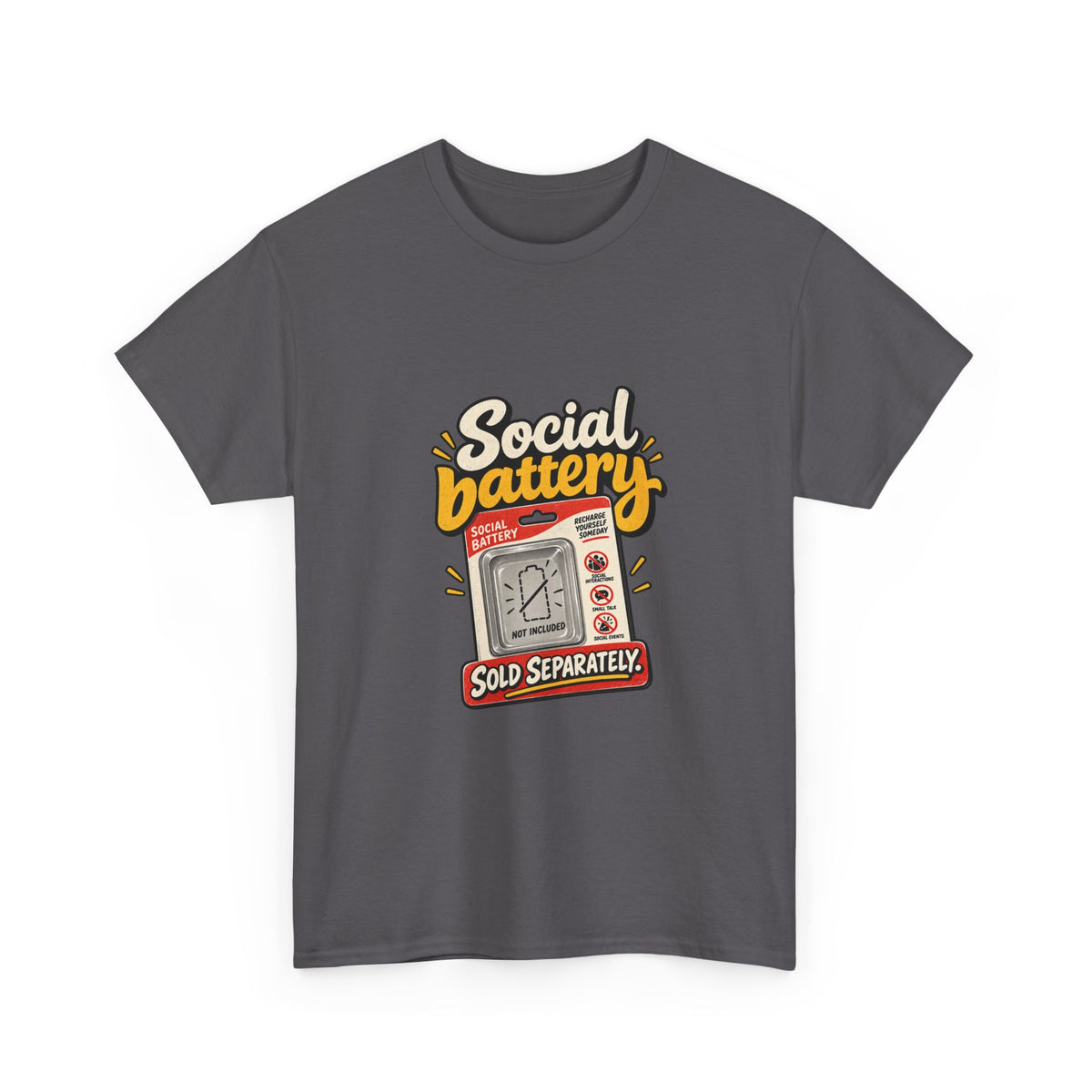 Social Battery Sold Separately — Humor T-Shirt