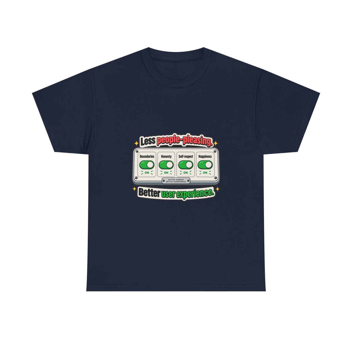 Less People-Pleasing — Product You T-Shirt