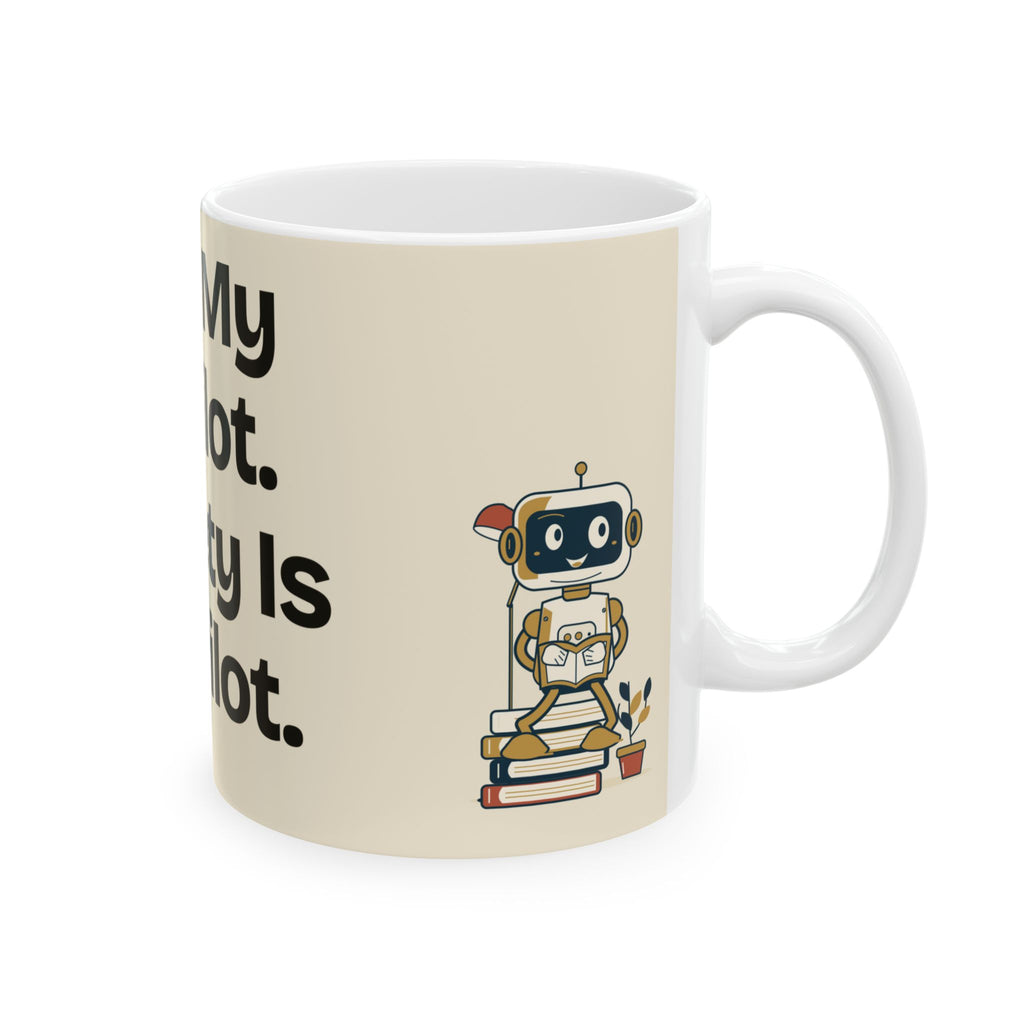 AI Is My Copilot. Anxiety Is My Pilot — AI Coffee Mug