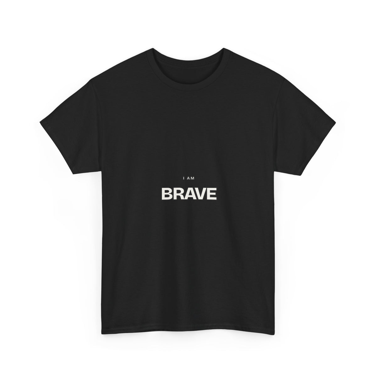 I Am Brave — Motivation T-Shirt