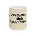 Low Battery. High Expectations — Humor Coffee Mug