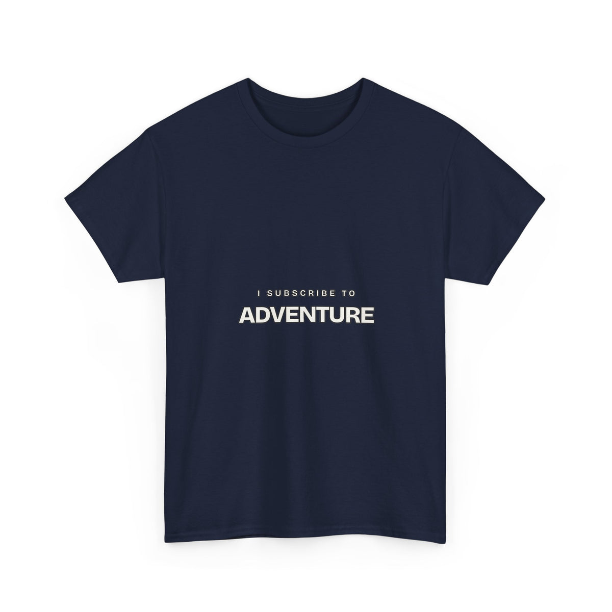 I Subscribe to Adventure — Subscribe T-Shirt