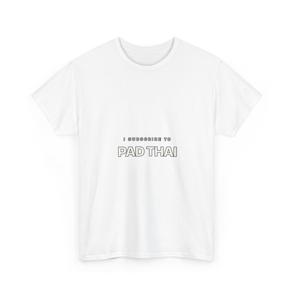 I Subscribe to Pad Thai — Subscribe T-Shirt