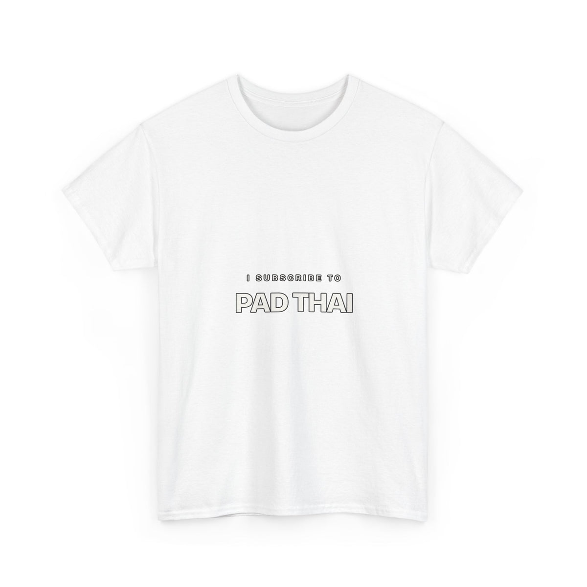 I Subscribe to Pad Thai — Subscribe T-Shirt