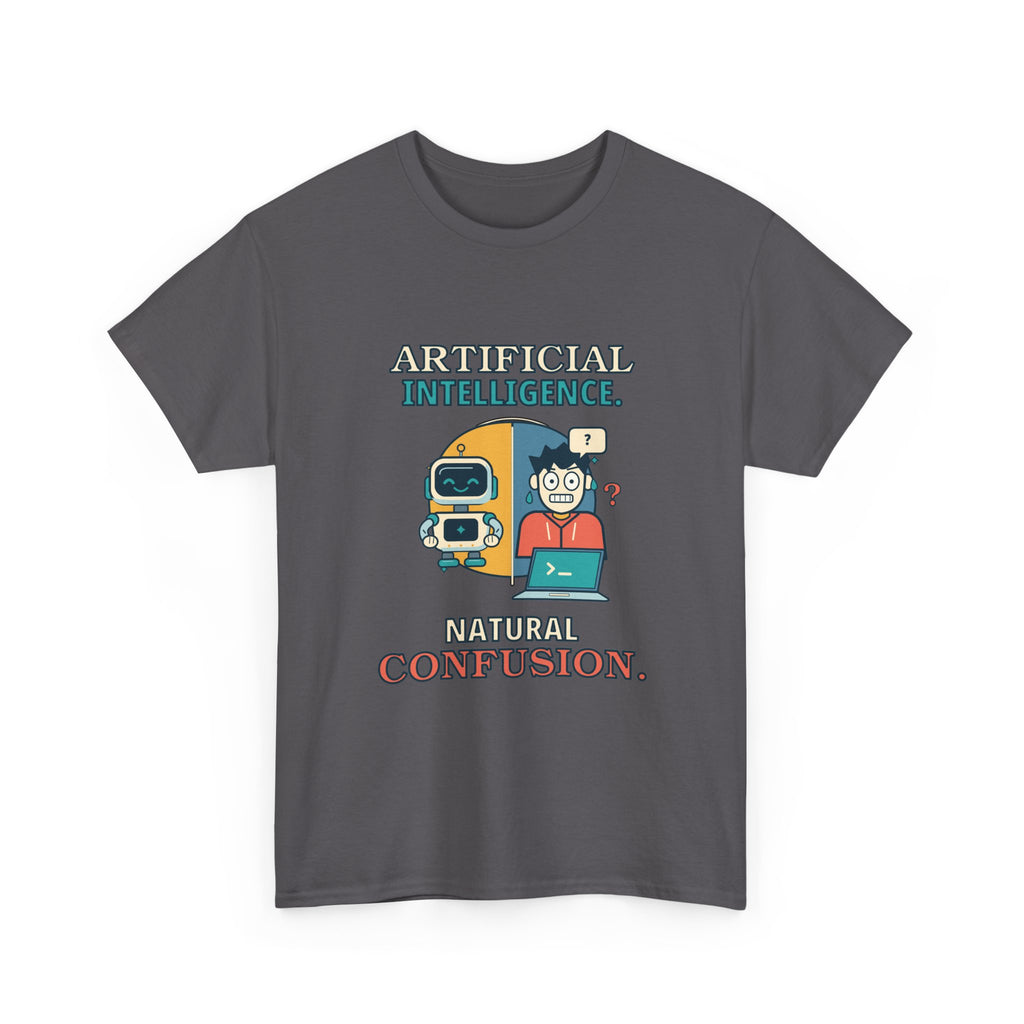 Artificial Intelligence, Natural Confusion — AI T-Shirt