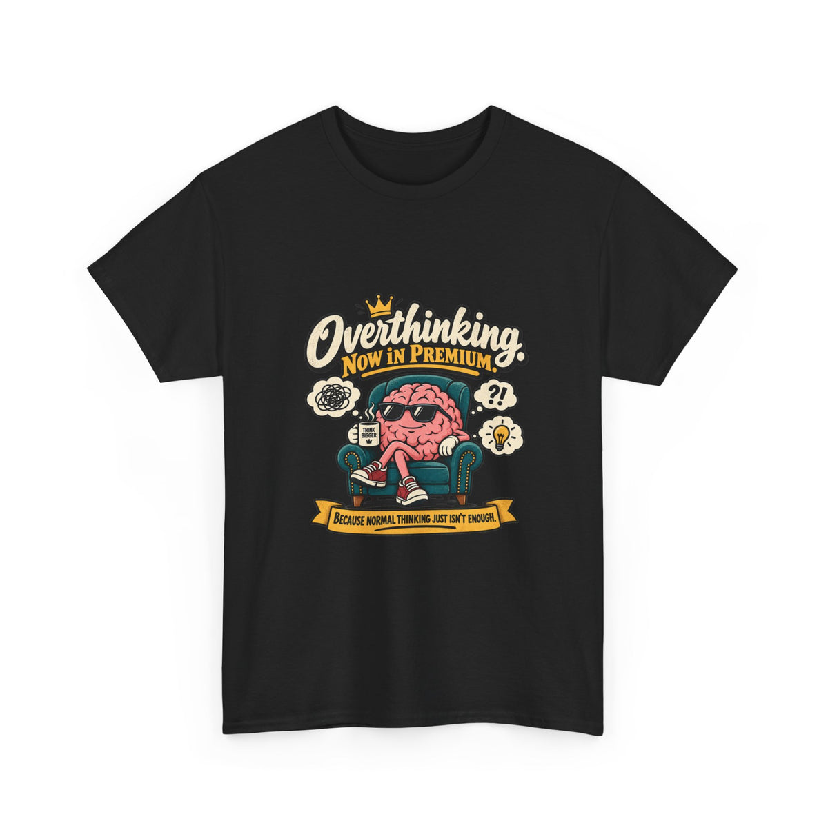 Overthinking, Now in Premium — Humor T-Shirt