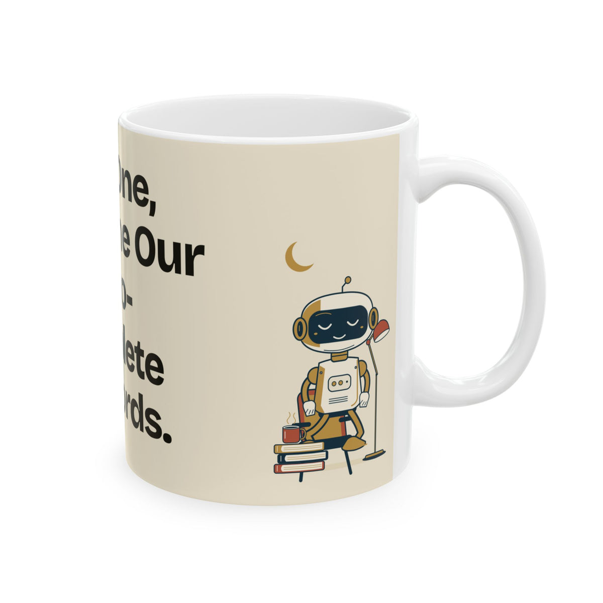 I, for One, Welcome Our Auto-Complete Overlords — AI Coffee Mug