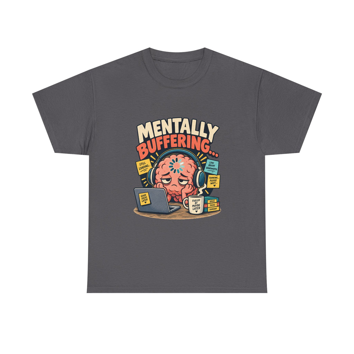 Mentally Buffering — Social Media T-Shirt