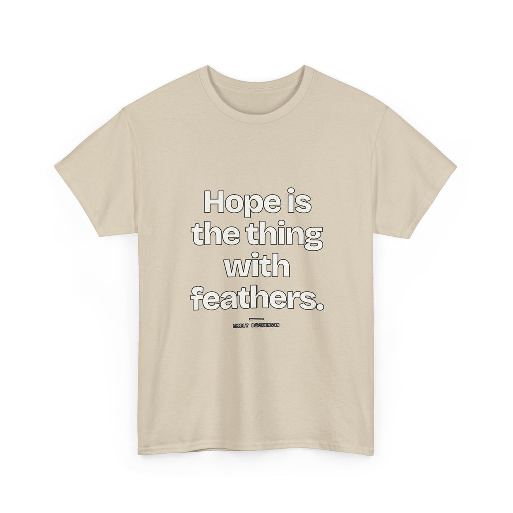 Hope is the thing with feathers — Emily Dickinson Quote T-Shirt