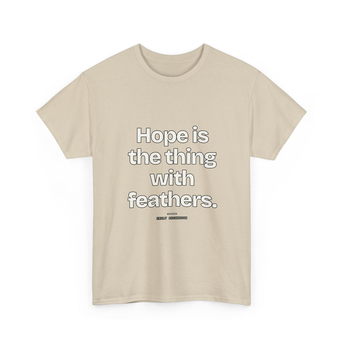 Hope is the thing with feathers — Emily Dickinson Quote T-Shirt