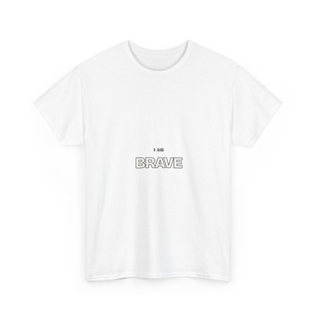 I Am Brave — Motivation T-Shirt