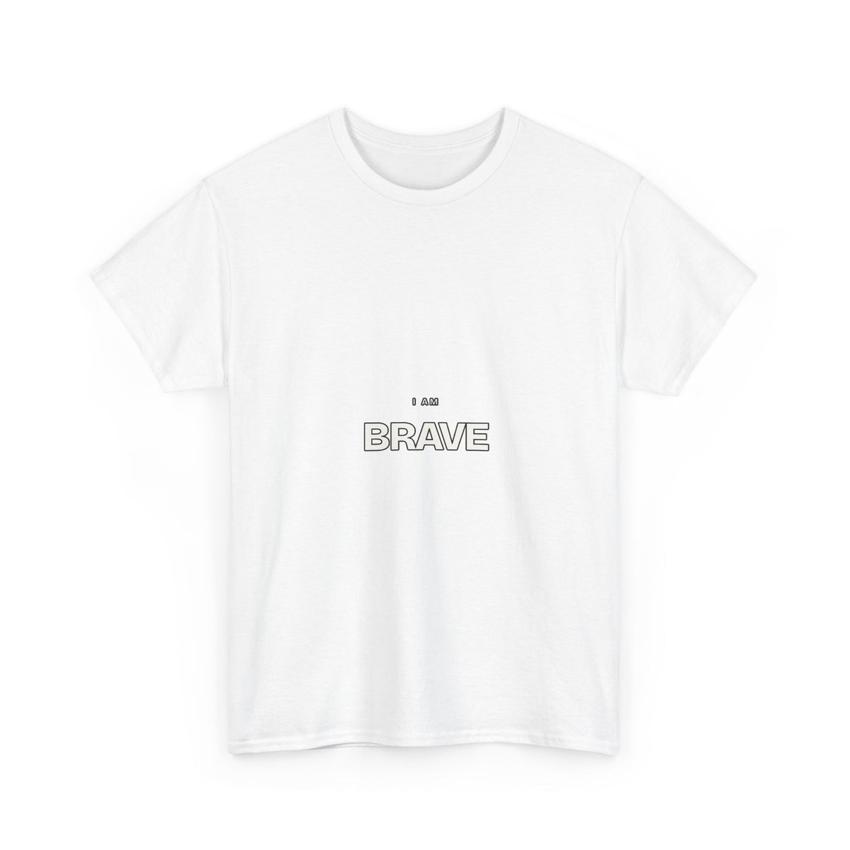 I Am Brave — Motivation T-Shirt