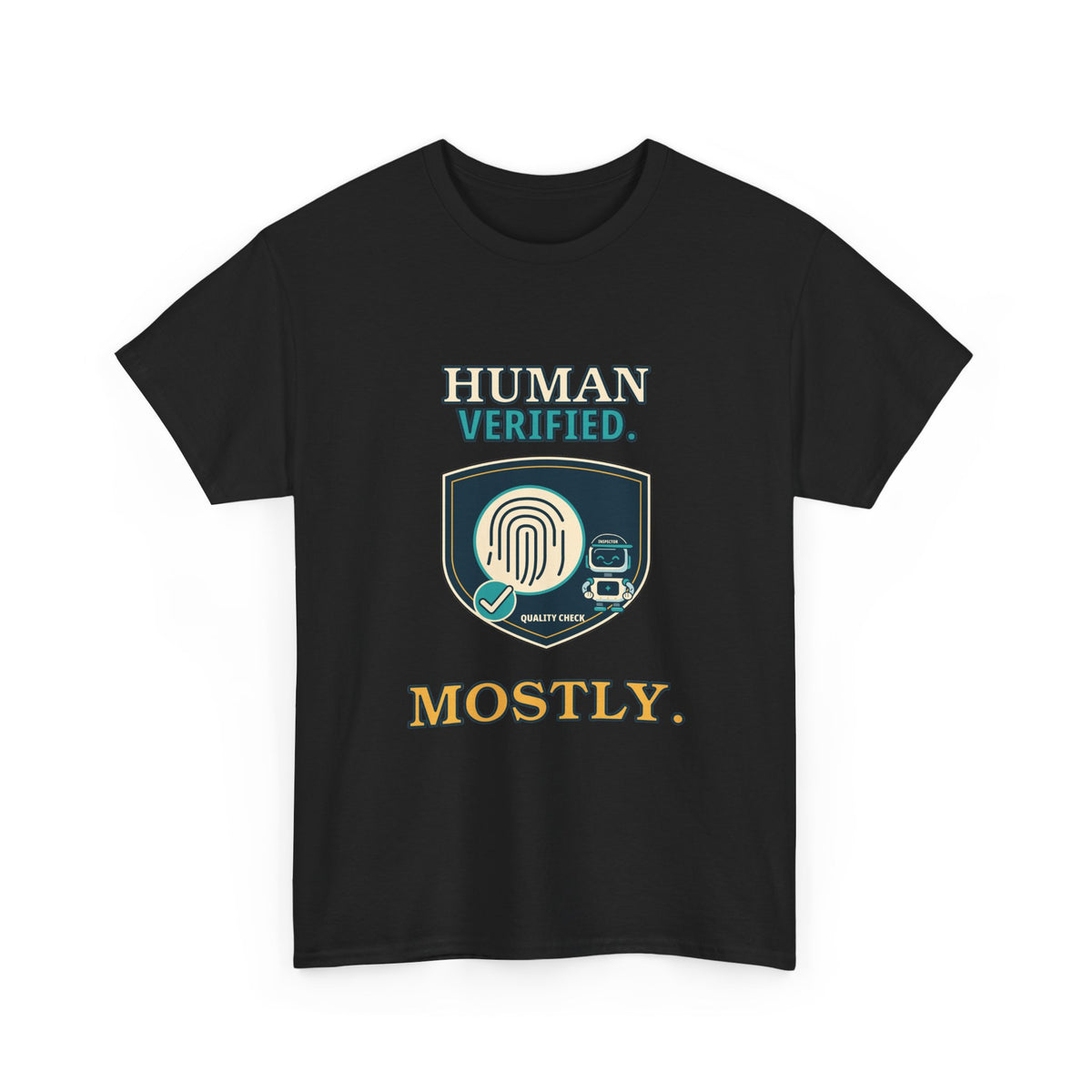 Human Verified. Mostly. — AI T-Shirt