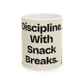 Discipline. With Snack Breaks — Motivation Coffee Mug