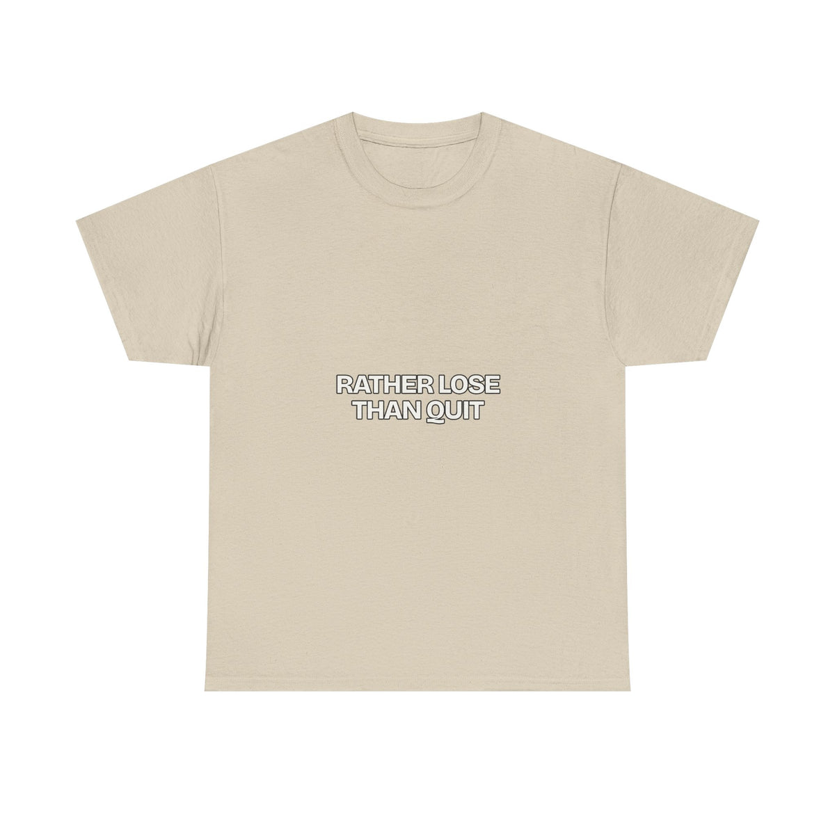 Rather Lose Than Quit — Motivation T-Shirt