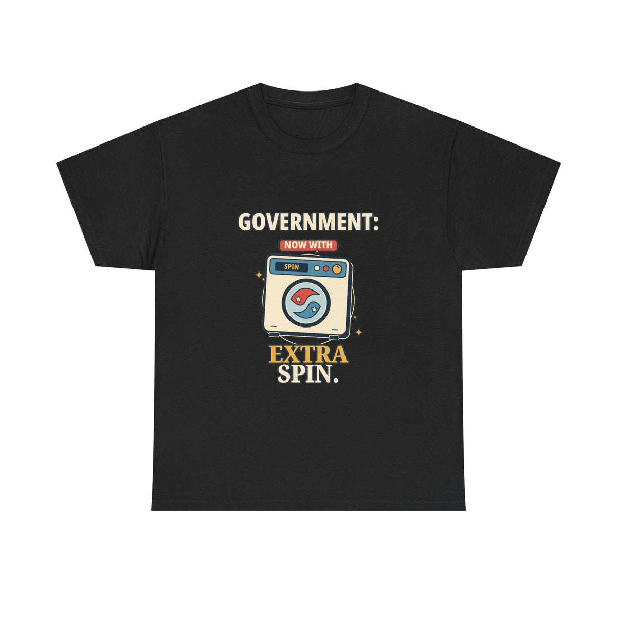 Government: Now with Extra Spin — Politics T-Shirt