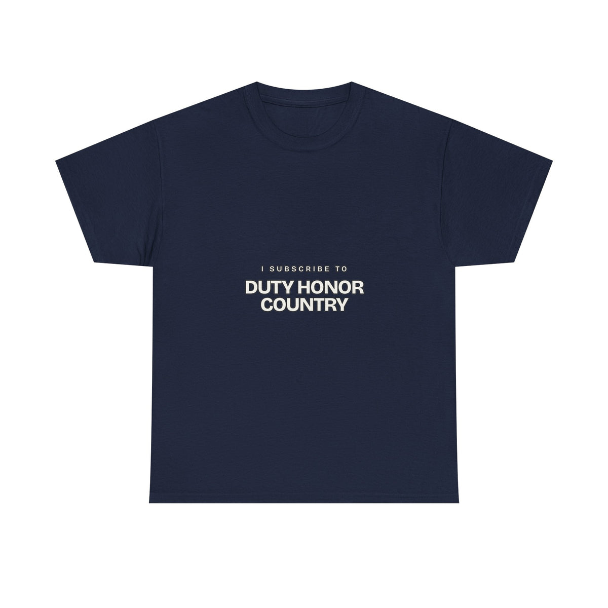 I Subscribe to Duty Honor Country — Subscribe T-Shirt